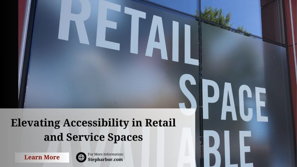 Elevating Accessibility in Retail and Service Spaces