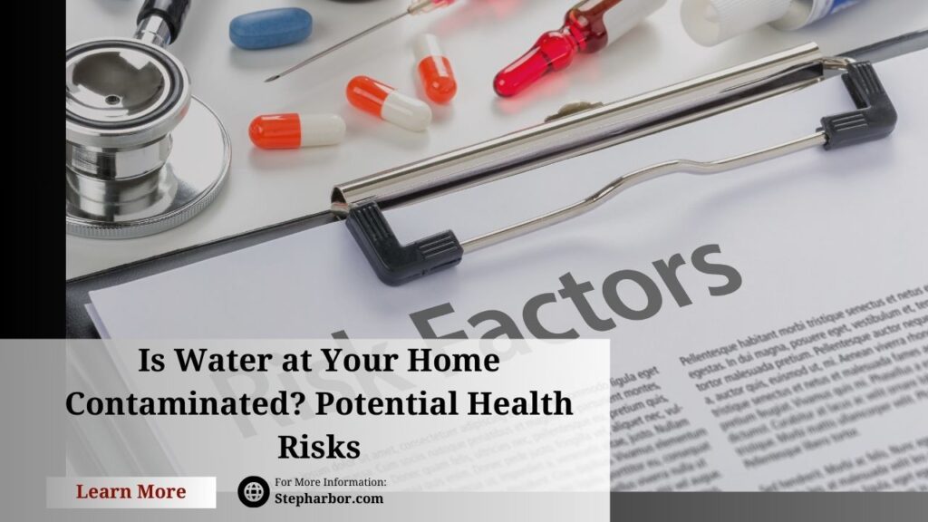 Is Water at Your Home Contaminated? Potential Health Risks